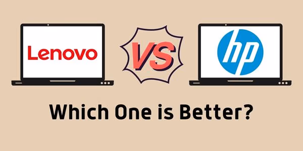 Lenovo vs. HP – Which One is Better?